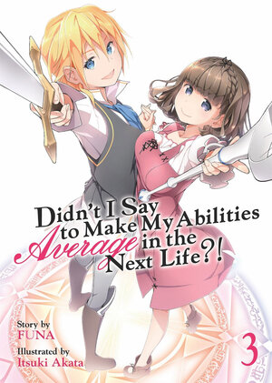 Didn't I Say to Make My Abilities Average in the Next Life?! vol 03 Novel