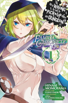 Is It Wrong to Try to Pick Up Girls in a Dungeon? Familia Chronicle vol 01 Episode Lyu GN Manga