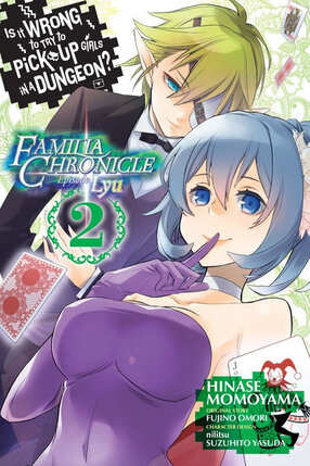 Is It Wrong to Try to Pick Up Girls in a Dungeon? Familia Chronicle vol 02 Episode Lyu GN Manga