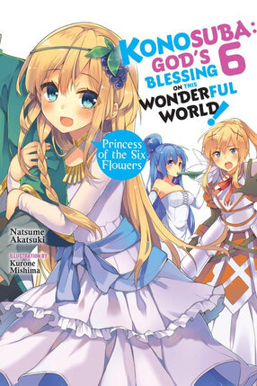 Konosuba God's Blessing on This Wonderful World! Light Novel vol 06 - Oh! My Useless Goddess!