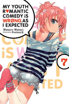 My Youth Romantic Comedy Is Wrong as I Expected vol 07 Novel