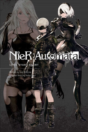 NieR:Automata: Long Story Short vol 01 Light Novel
