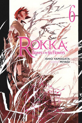 Rokka Braves of the Six Flowers vol 06 Novel