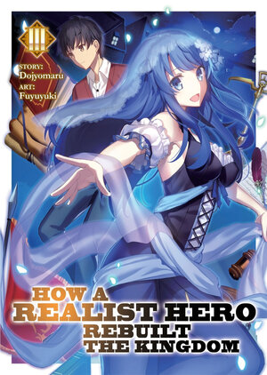 How a Realist Hero Rebuilt the Kingdom vol 03 Novel