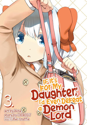 If It's for My Daughter, I'd Even Defeat a Demon Lord vol 03 GN Manga