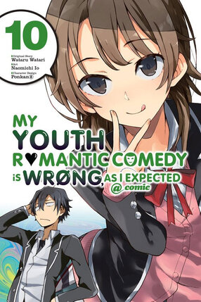 My Youth Romantic Comedy Is Wrong as I Expected vol 10 GN Manga