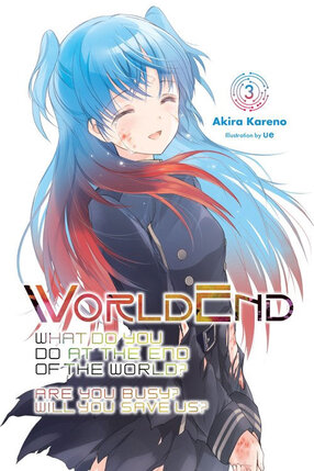 WorldEnd: What Do You Do at the End of the World? Are You Busy? Will You Save Us? vol 03 Light Novel