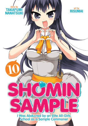 Shomin Sample I Was Abducted by an Elite All-Girls School as a Sample Commoner vol 10 GN Manga