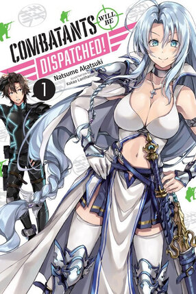 Combatants Will Be Dispatched! vol 01 Novel