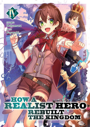 How a Realist Hero Rebuilt the Kingdom vol 04 Novel