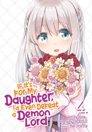 If It's for My Daughter, I'd Even Defeat a Demon Lord vol 04 GN Manga