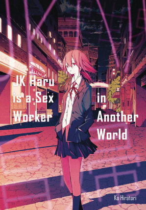 JK Haru is sex worker in another world Light Novel