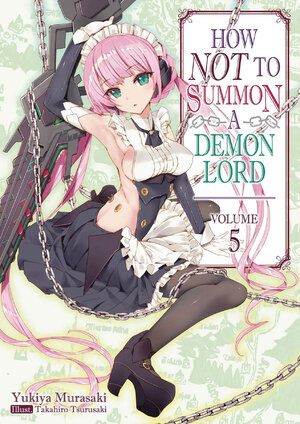 How Not to Summon a Demon Lord vol 05 Light Novel