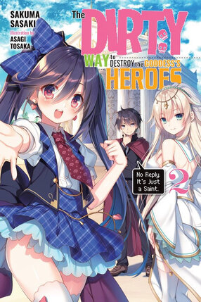 The Dirty Way to Destroy the Goddess's Heroes vol 02 Novel