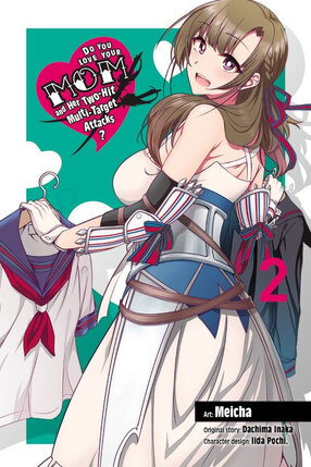 Do You Love Your Mom and Her Two-Hit Multi-Target Attacks vol 02 GN Manga