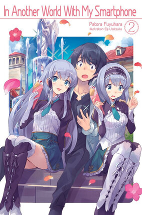 In Another World With My Smartphone Light Novel vol 02