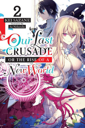 Our Last Crusade or the Rise of a New World vol 02 Novel