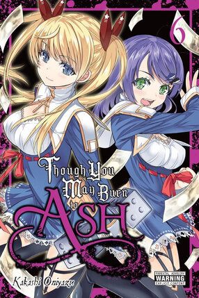 Though You May Burn to Ash vol 06 GN Manga
