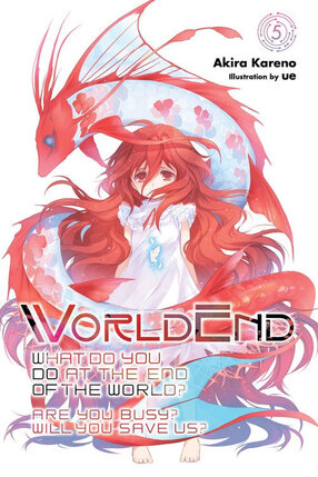 WorldEnd: What Do You Do at the End of the World? Are You Busy? Will You Save Us? vol 05 Light Novel