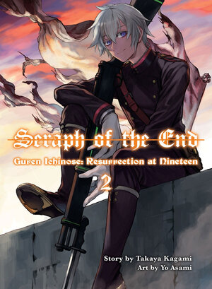 Seraph of the End: Guren Ichinose, Resurrection at Nineteen vol 02 Novel