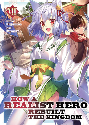 How a Realist Hero Rebuilt the Kingdom vol 07 Novel