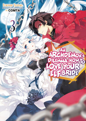 Archdemons Dilemma How to love your elf bride vol 03 Light Novel