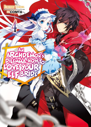 Archdemons Dilemma How to love your elf bride vol 04 Light Novel