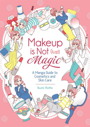 Makeup is not just magic manga guide to skin care GN