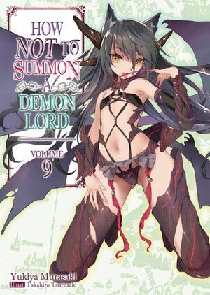 How Not to Summon a Demon Lord vol 09 Light Novel