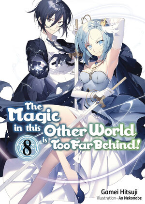 Magic in this other world too far behind vol 08 Light Novel