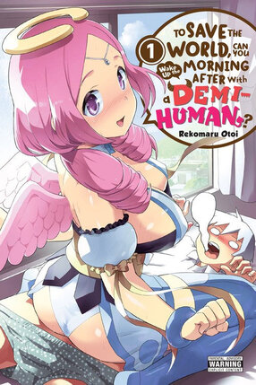 To Save the World, Can You Wake Up the Morning After with a Demi-Human? vol 01 GN Manga