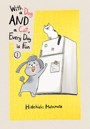 With a Dog AND a Cat, Every Day is Fun vol 01 GN Manga