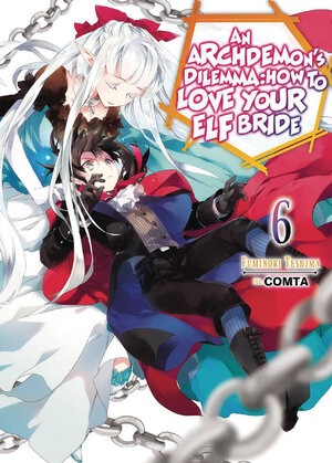 Archdemons Dilemma How to love your elf bride vol 06 Light Novel