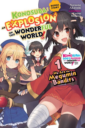 Konosuba: An Explosion on This Wonderful World! Bonus Story vol 01 Light Novel : We Are the Megumin Bandits!