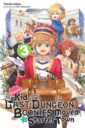 Suppose a Kid from the Last Dungeon Boonies Moved to a Starter Town vol 03 Light Novel