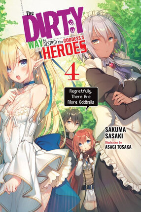The Dirty Way to Destroy the Goddess's Heroes vol 04 Novel