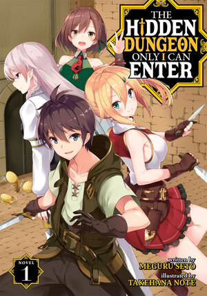 The Hidden Dungeon Only I Can Enter vol 01 Light Novel