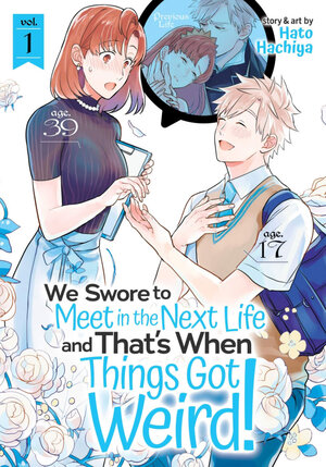 We Swore to Meet in the Next Life and That's When Things Got Weird vol 01 GN Manga