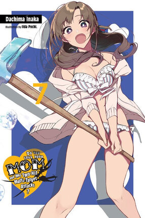 Do You Love Your Mom and Her Two-Hit Multi-Target Attacks? vol 07 Light Novel