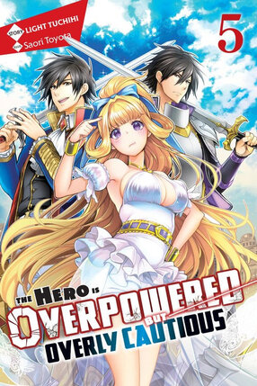 The Hero Is Overpowered but Overly Cautious vol 05 Light Novel