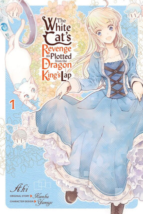 The White Cat's Revenge as Plotted from the Dragon King's Lap vol 01 GN Manga