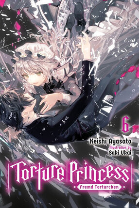 Torture Princess: Fremd Torturchen vol 06 Light Novel