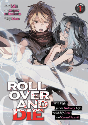 ROLL OVER AND DIE: I Will Fight for an Ordinary Life with My Love and Cursed Sword! vol 01 GN Manga