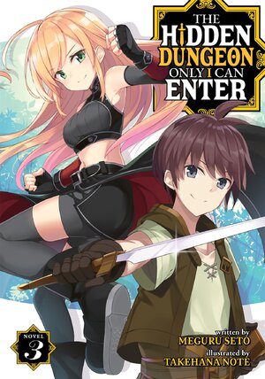 The Hidden Dungeon Only I Can Enter vol 03 Light Novel