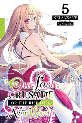 Our Last Crusade or the Rise of a New World vol 05 Light Novel