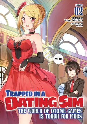 Trapped in a Dating Sim: The World of Otome Games is Tough for Mobs vol 02 Light Novel