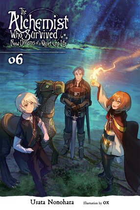 The Alchemist Who Survived Now Dreams of a Quiet City Life vol 06 Light Novel