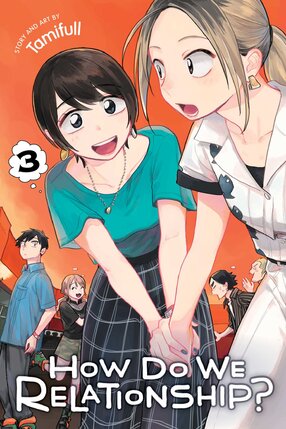 How Do We Relationship? vol 03 GN Manga
