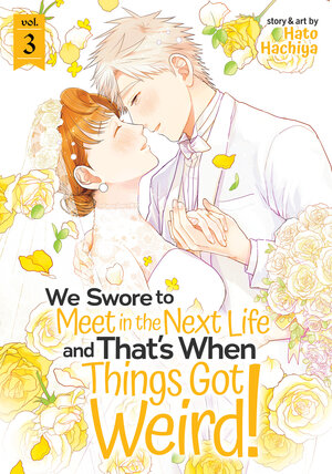 We Swore to Meet in the Next Life and That's When Things Got Weird vol 03 GN Manga