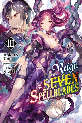 Reign of the Seven Spellblades vol 03 Light Novel